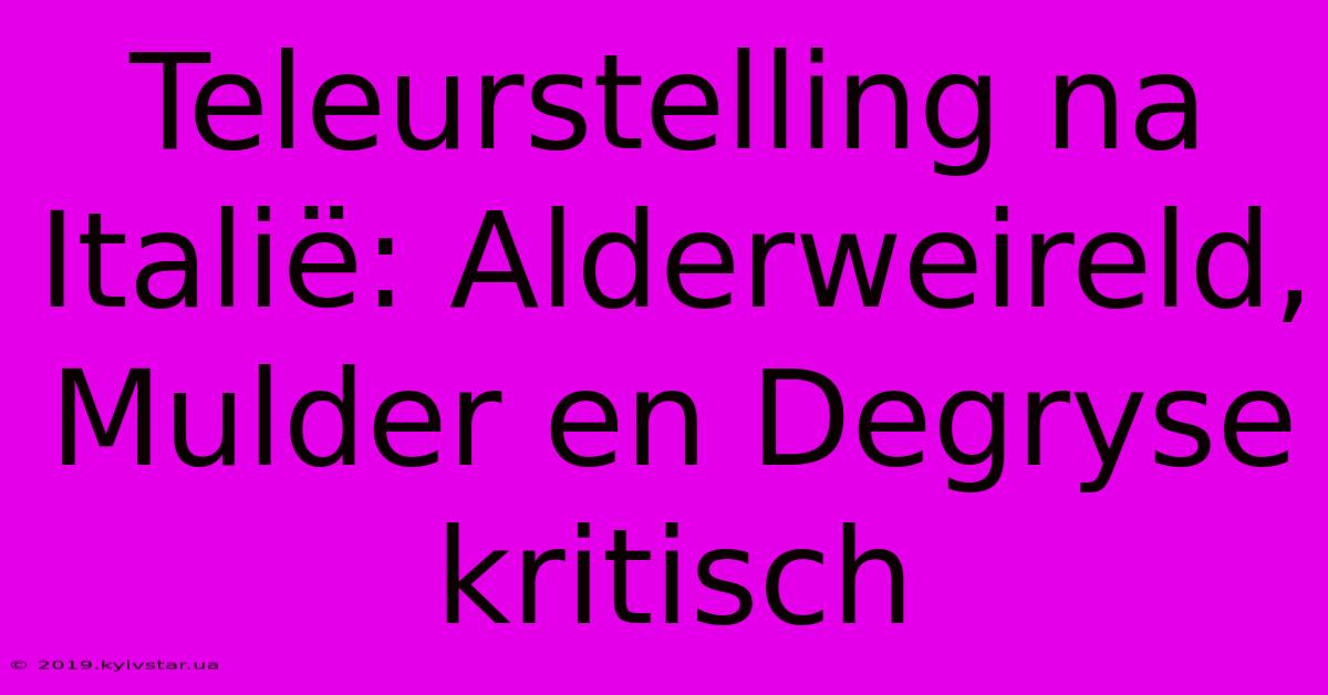 Teleurstelling Na Italië: Alderweireld, Mulder En Degryse Kritisch