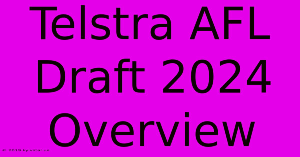 Telstra AFL Draft 2024 Overview