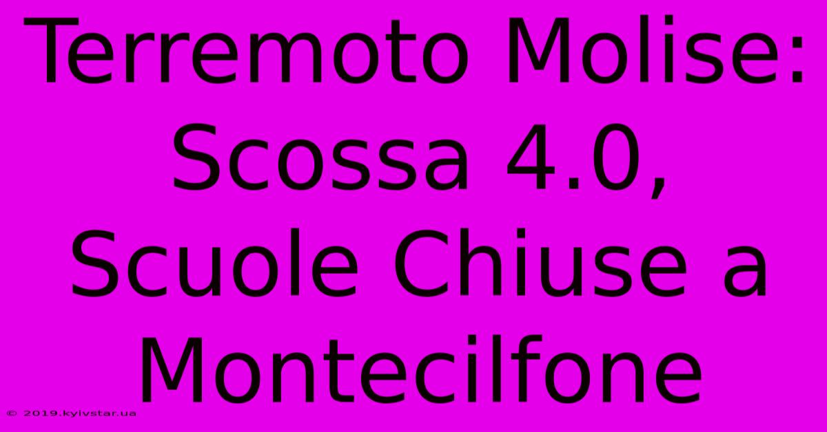 Terremoto Molise: Scossa 4.0, Scuole Chiuse A Montecilfone