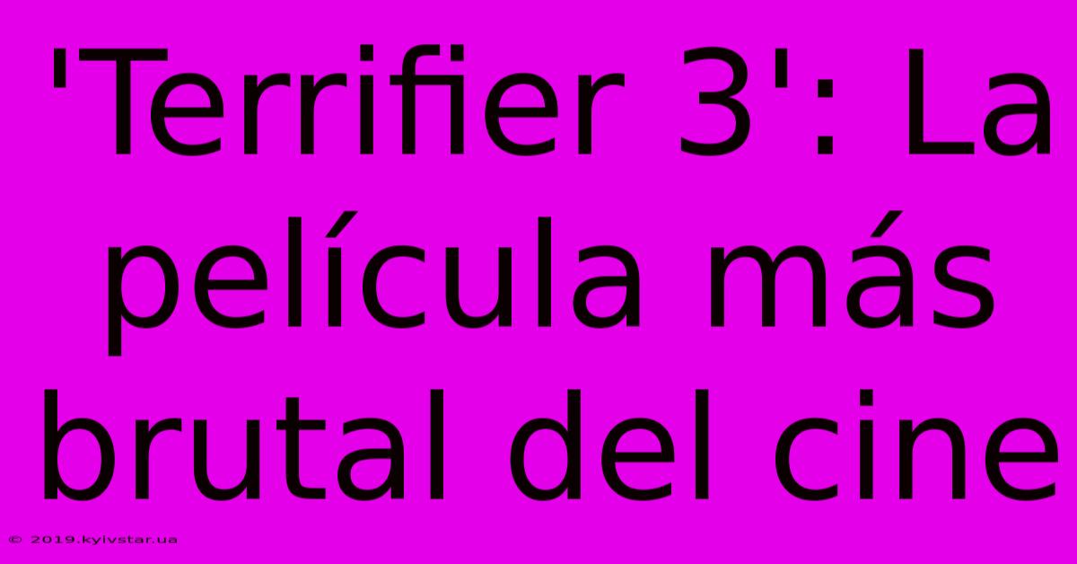 'Terrifier 3': La Película Más Brutal Del Cine