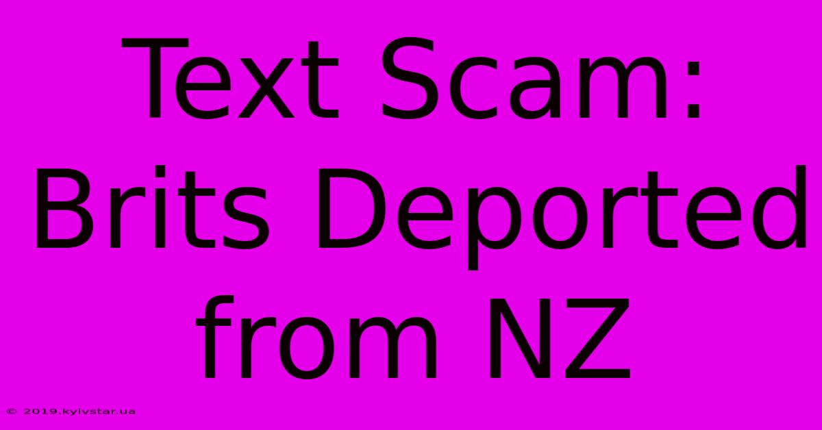 Text Scam: Brits Deported From NZ