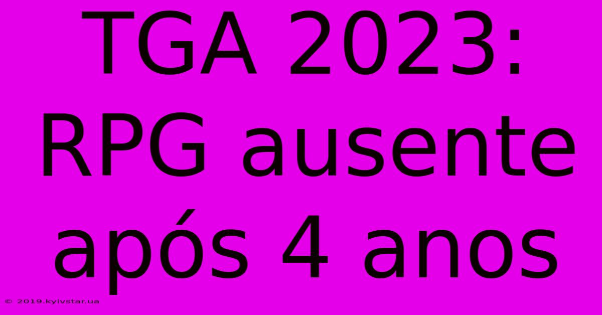 TGA 2023: RPG Ausente Após 4 Anos