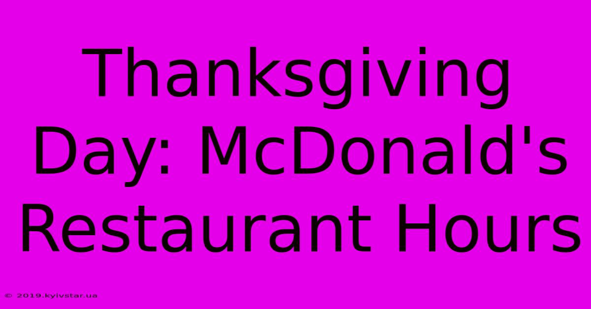 Thanksgiving Day: McDonald's Restaurant Hours