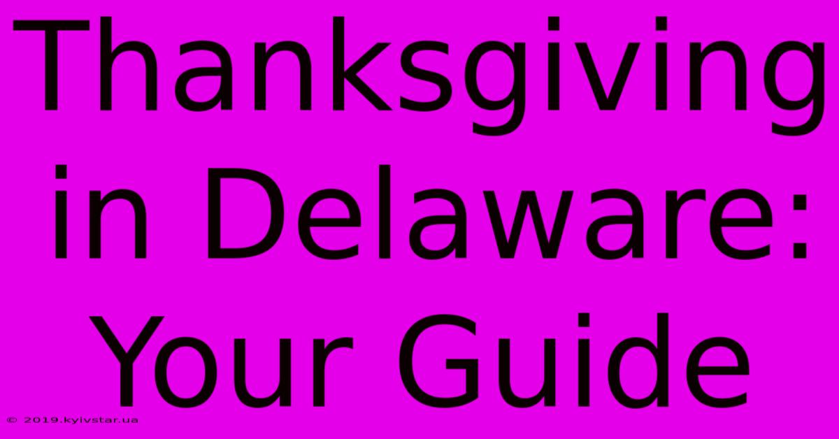 Thanksgiving In Delaware: Your Guide