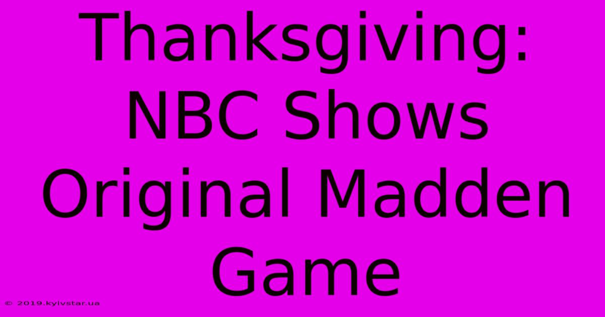 Thanksgiving: NBC Shows Original Madden Game