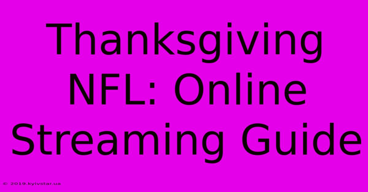 Thanksgiving NFL: Online Streaming Guide