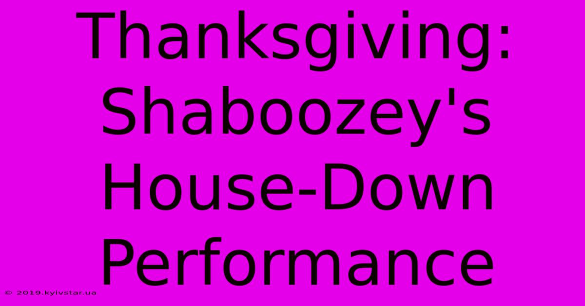 Thanksgiving: Shaboozey's House-Down Performance