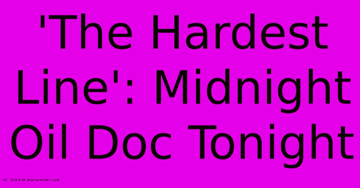 'The Hardest Line': Midnight Oil Doc Tonight