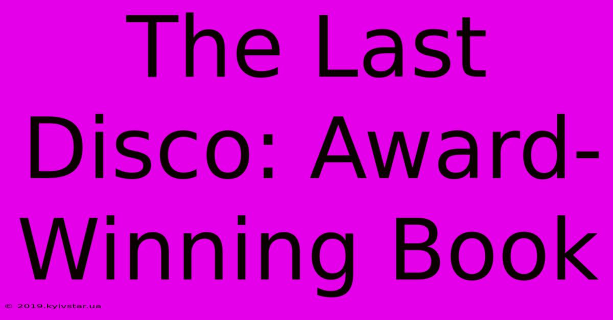 The Last Disco: Award-Winning Book