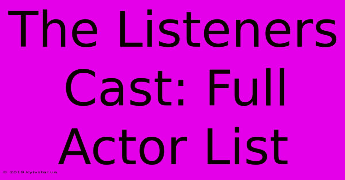 The Listeners Cast: Full Actor List