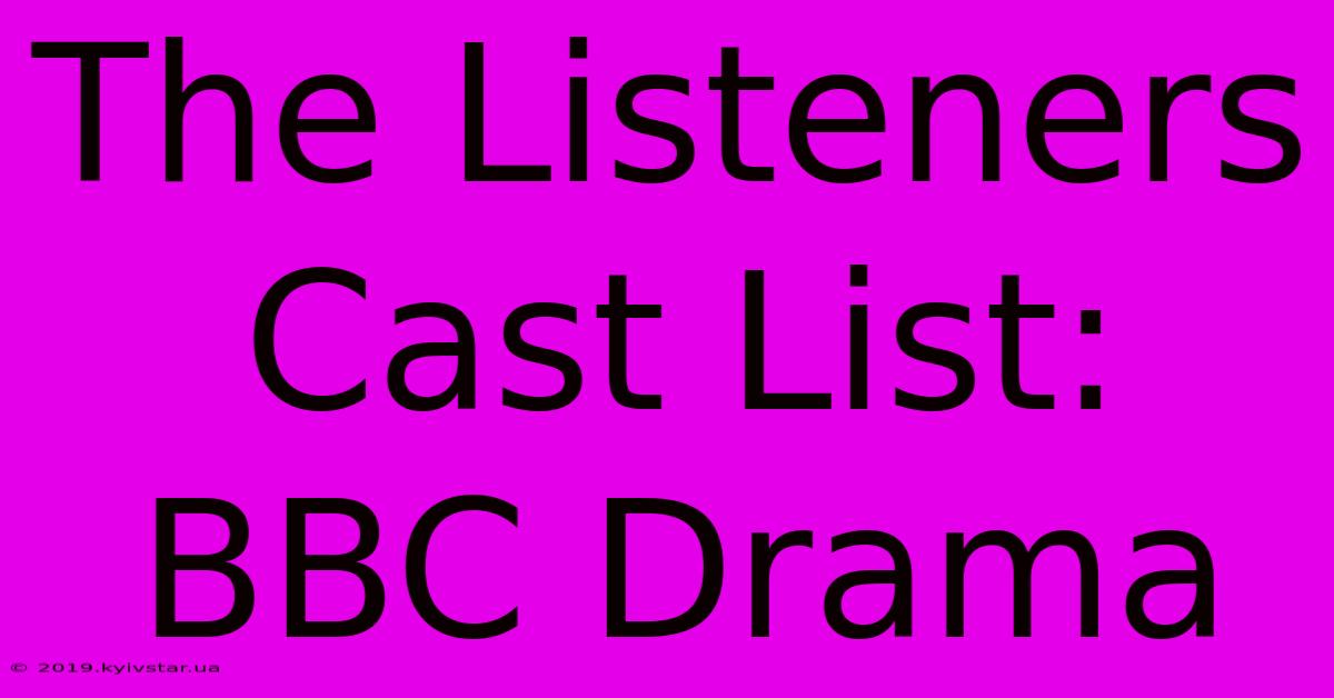 The Listeners Cast List: BBC Drama