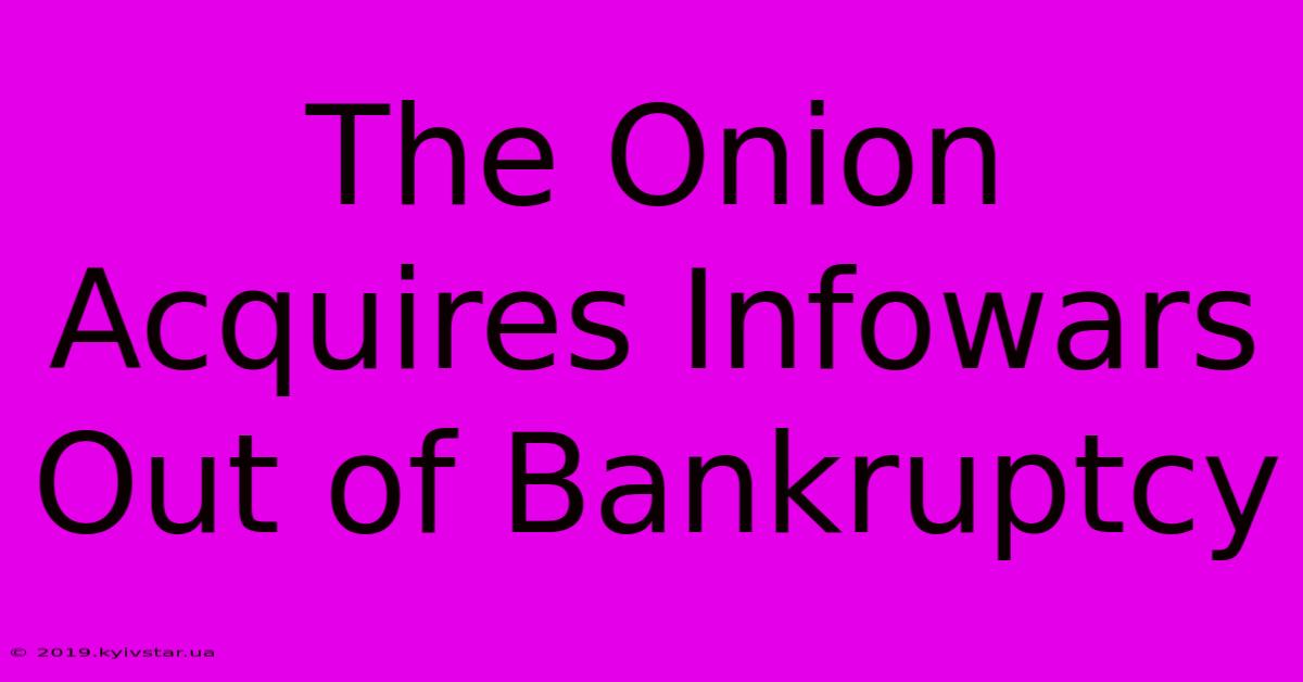 The Onion Acquires Infowars Out Of Bankruptcy