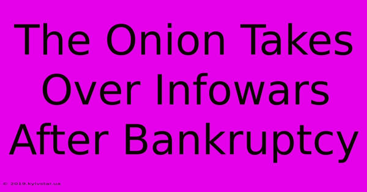 The Onion Takes Over Infowars After Bankruptcy