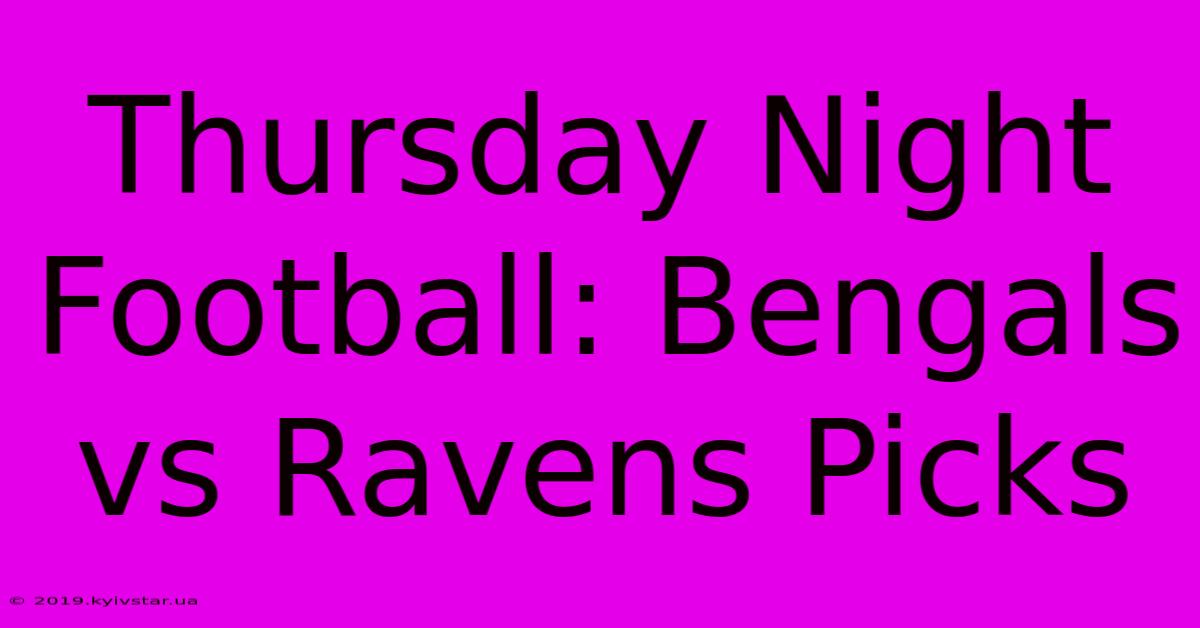 Thursday Night Football: Bengals Vs Ravens Picks