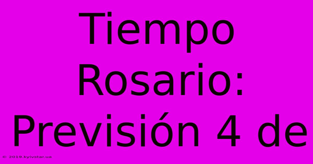 Tiempo Rosario: Previsión 4 De 