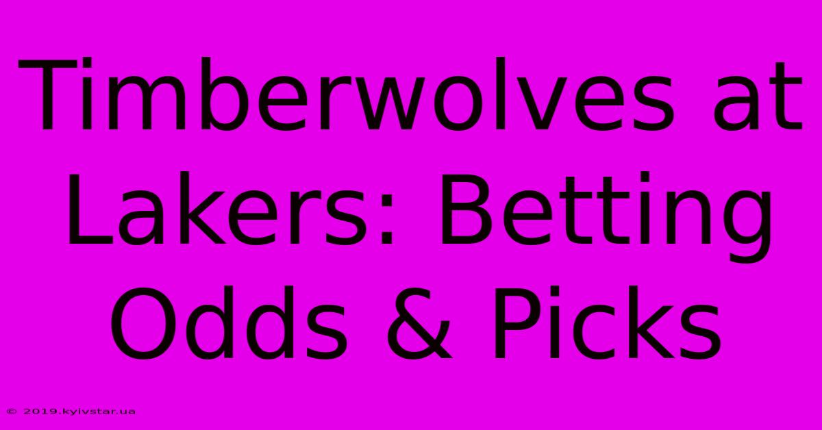 Timberwolves At Lakers: Betting Odds & Picks