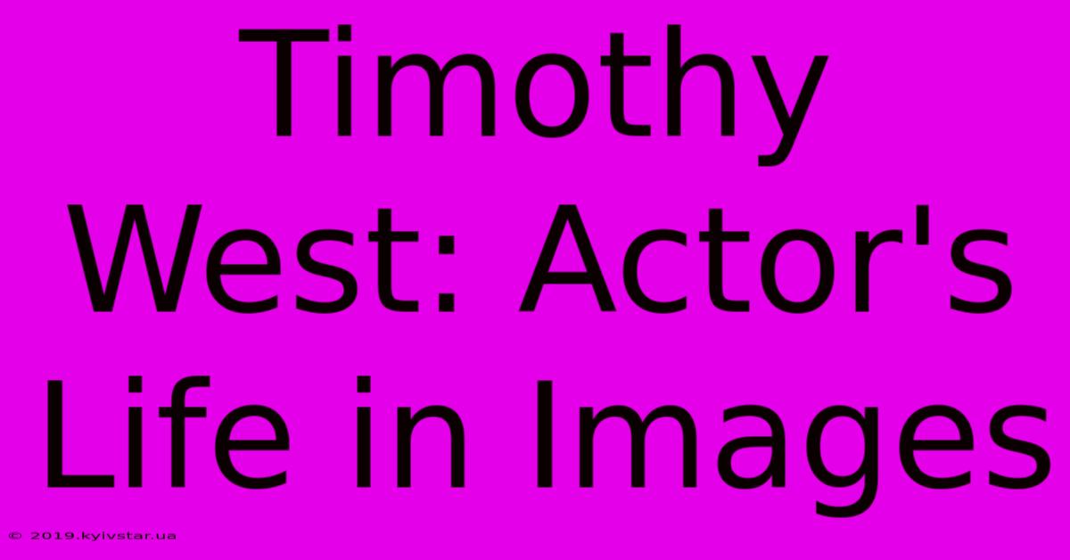 Timothy West: Actor's Life In Images