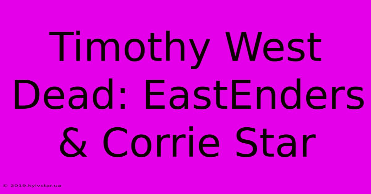 Timothy West Dead: EastEnders & Corrie Star