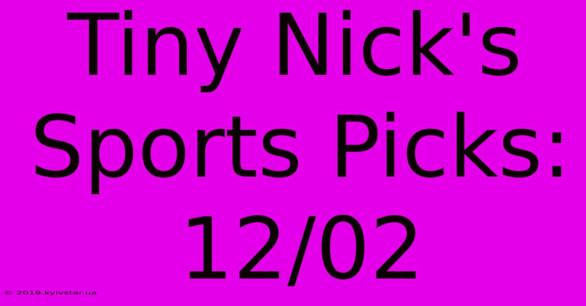 Tiny Nick's Sports Picks: 12/02