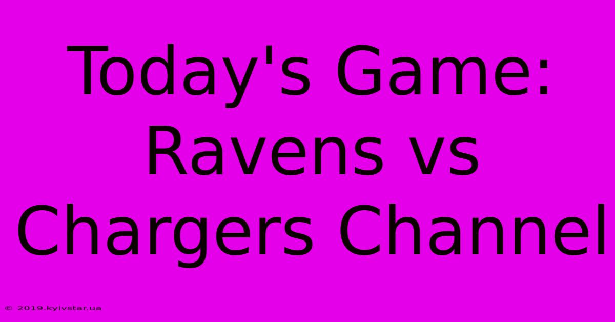 Today's Game: Ravens Vs Chargers Channel