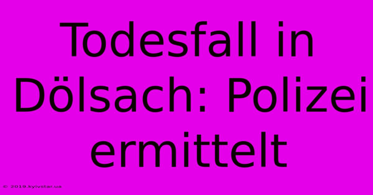 Todesfall In Dölsach: Polizei Ermittelt 