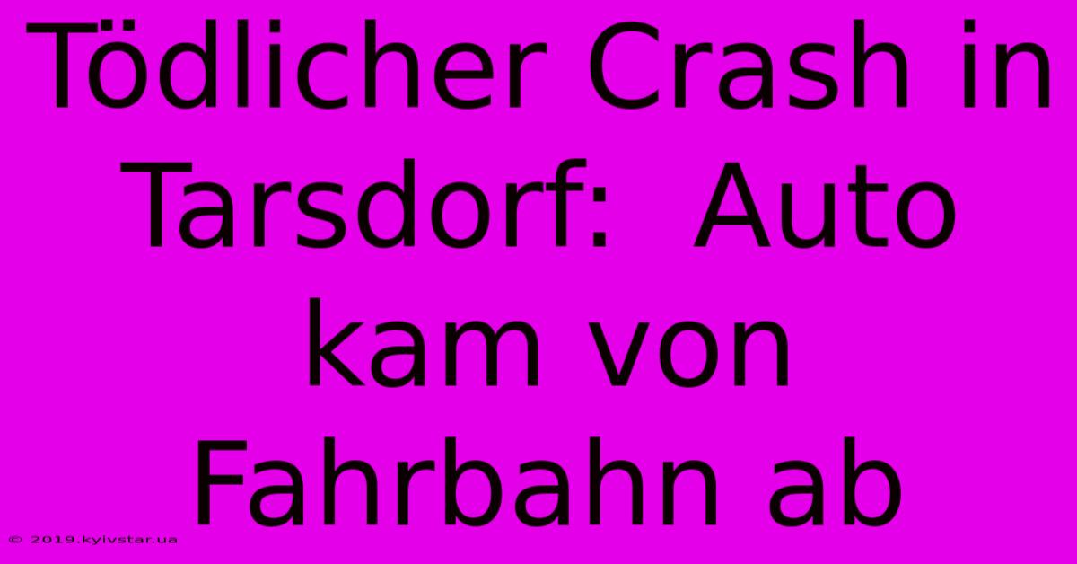 Tödlicher Crash In Tarsdorf:  Auto Kam Von Fahrbahn Ab