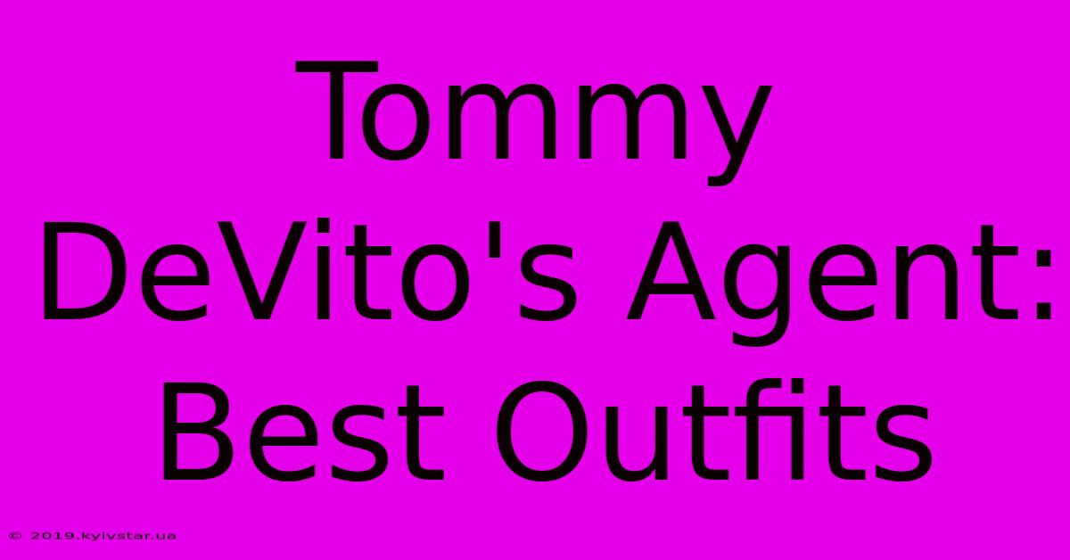 Tommy DeVito's Agent: Best Outfits