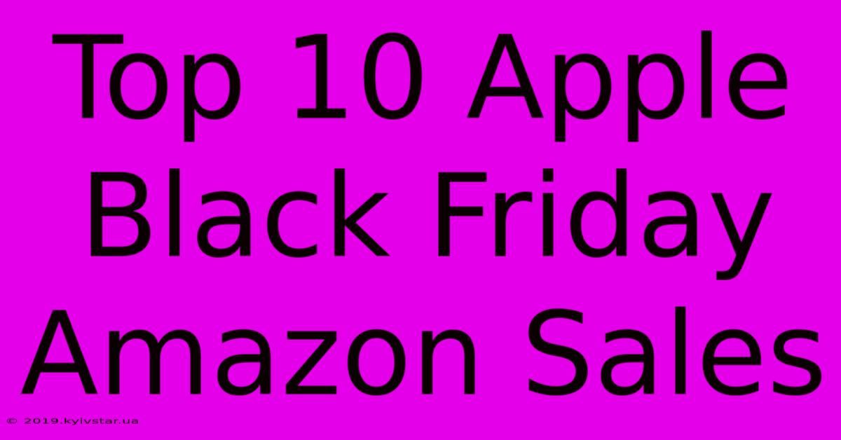 Top 10 Apple Black Friday Amazon Sales