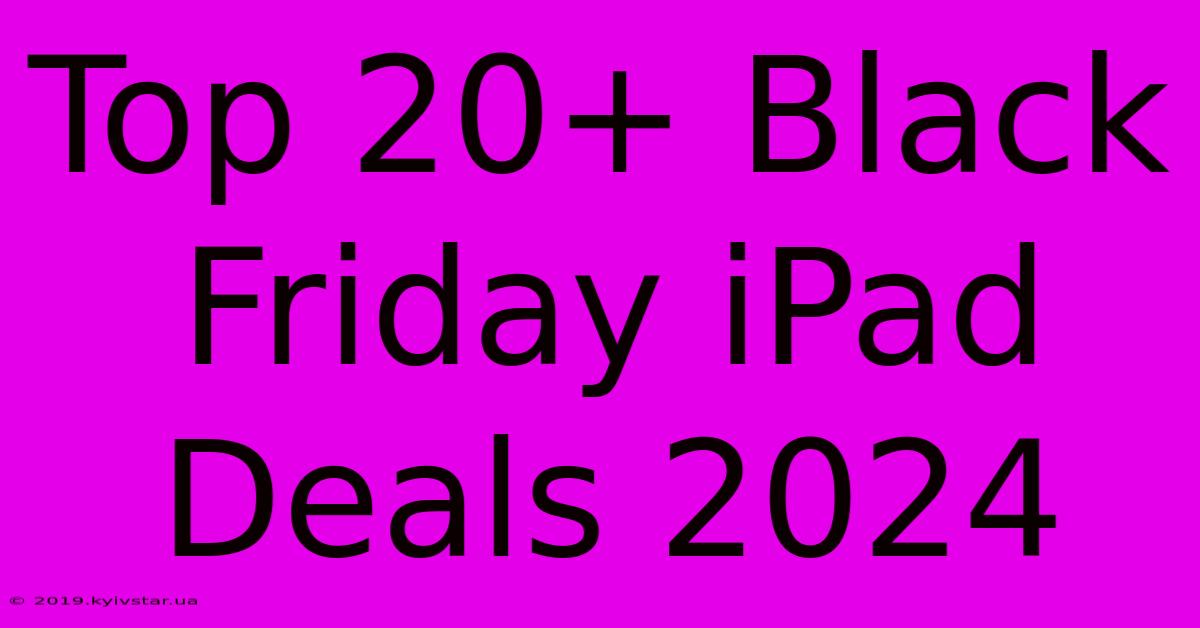 Top 20+ Black Friday IPad Deals 2024