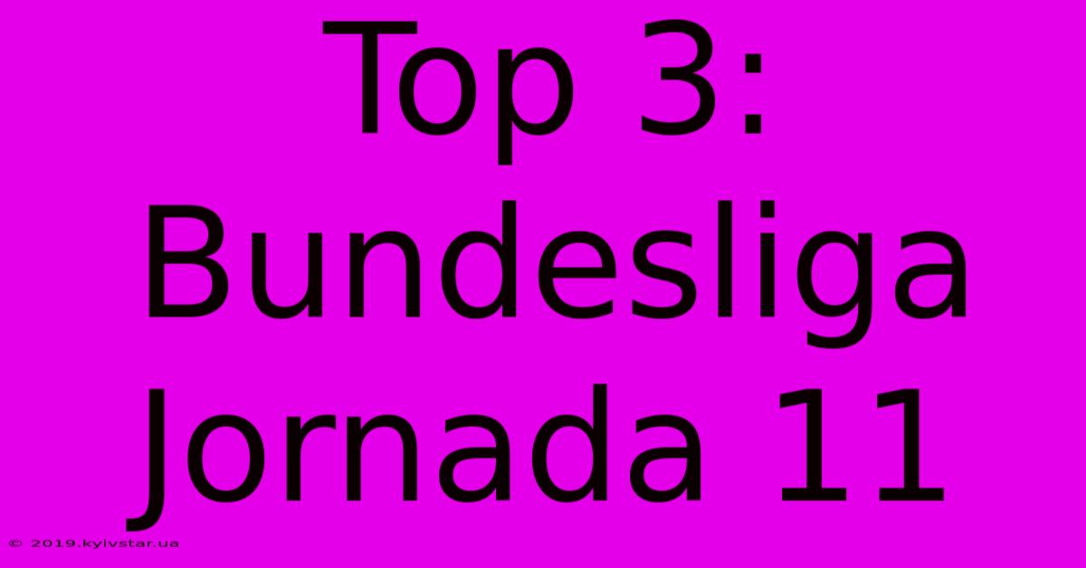 Top 3: Bundesliga Jornada 11