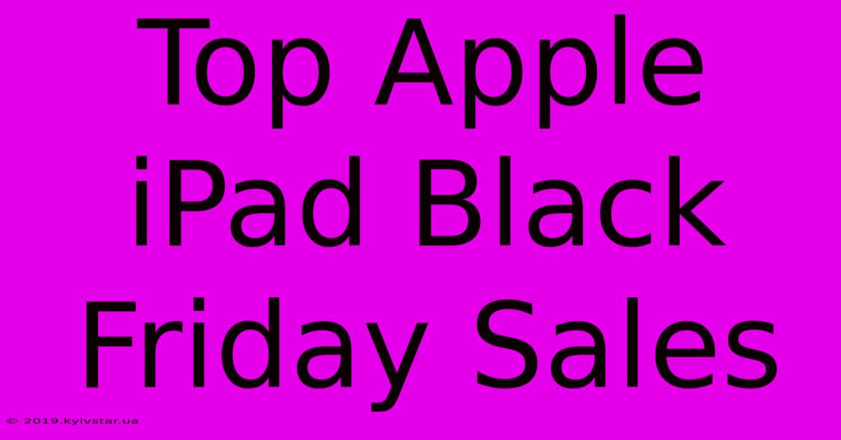 Top Apple IPad Black Friday Sales