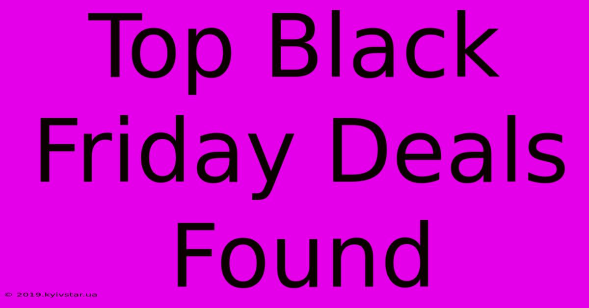 Top Black Friday Deals Found