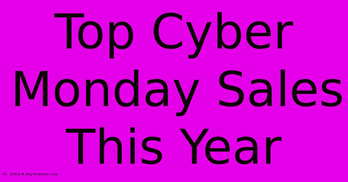 Top Cyber Monday Sales This Year