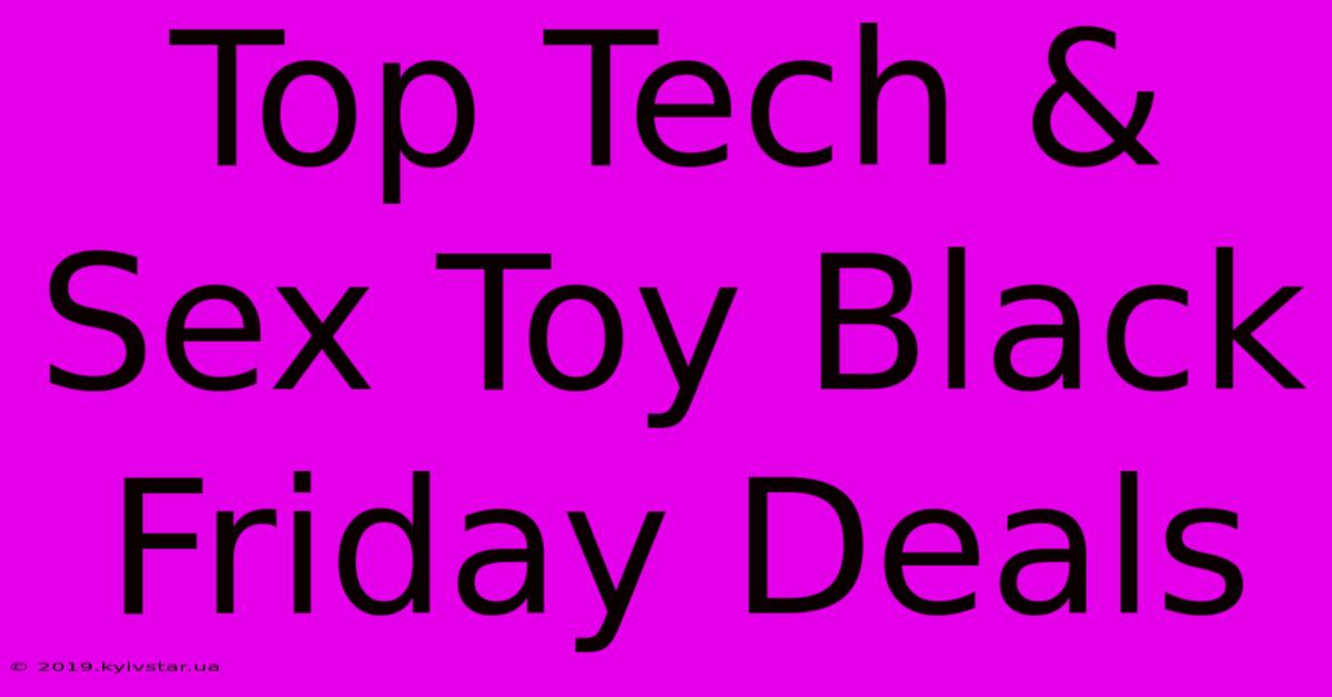 Top Tech & Sex Toy Black Friday Deals