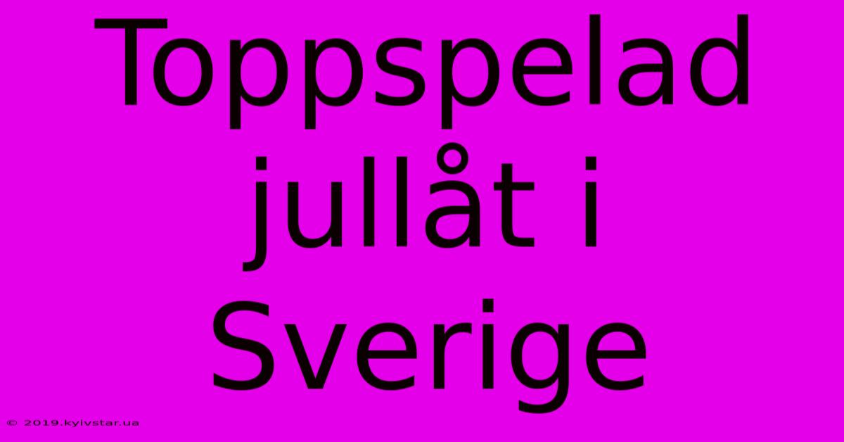 Toppspelad Jullåt I Sverige