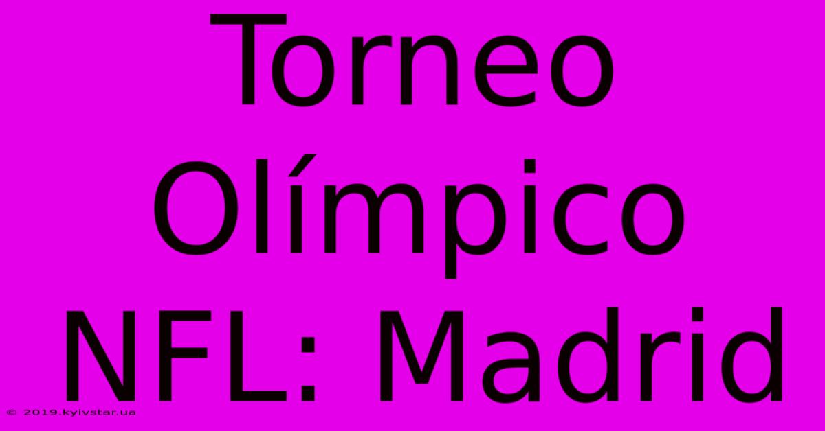 Torneo Olímpico NFL: Madrid