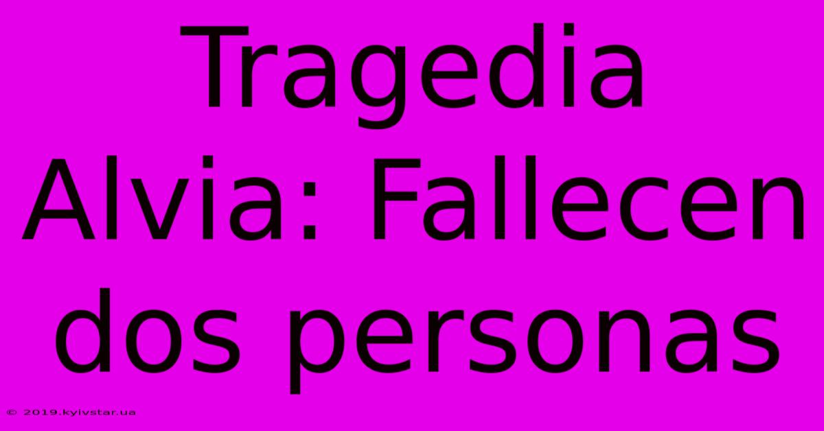 Tragedia Alvia: Fallecen Dos Personas