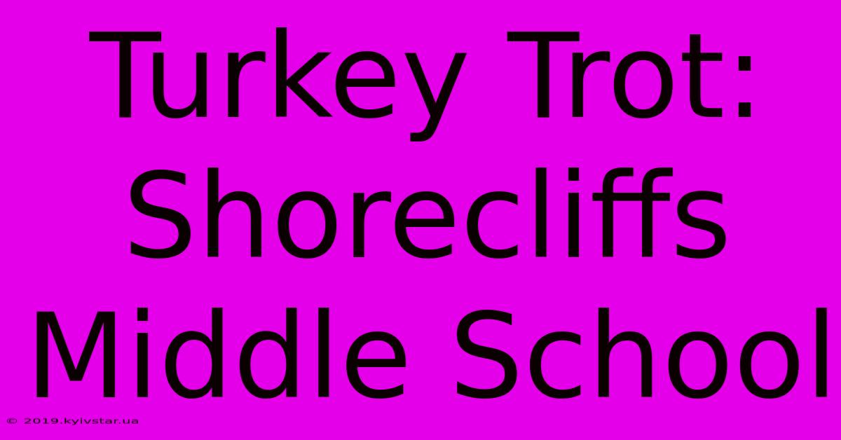 Turkey Trot: Shorecliffs Middle School