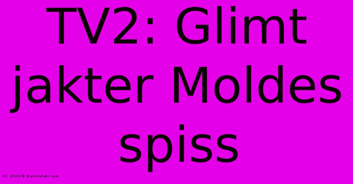 TV2: Glimt Jakter Moldes Spiss