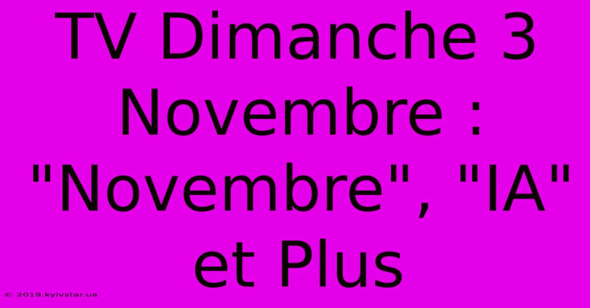 TV Dimanche 3 Novembre : 