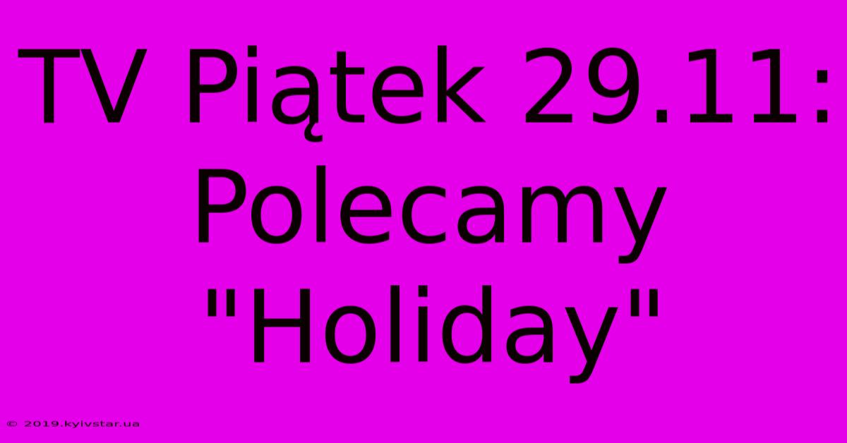 TV Piątek 29.11: Polecamy 