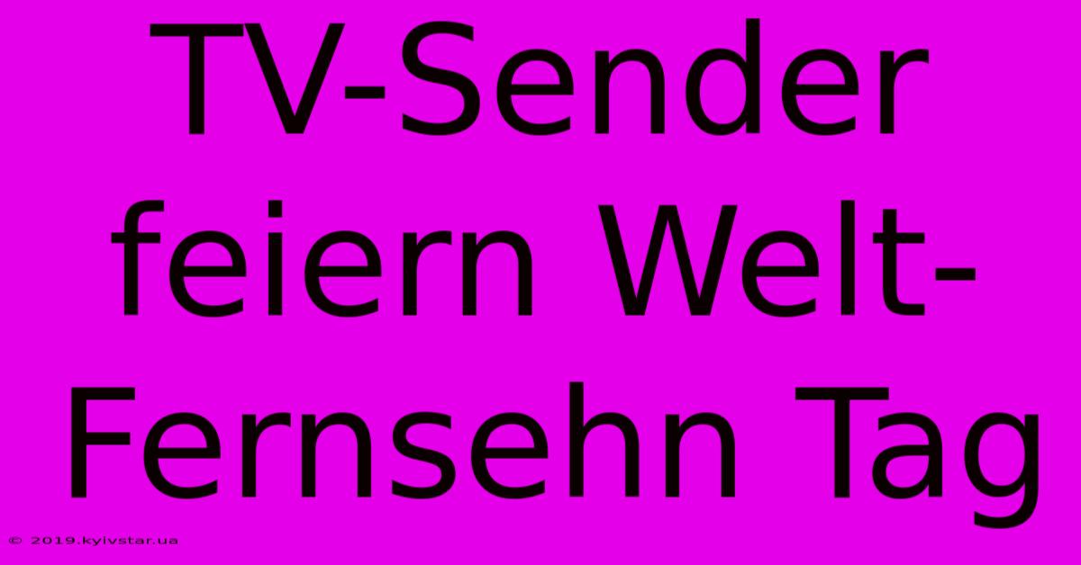 TV-Sender Feiern Welt-Fernsehn Tag