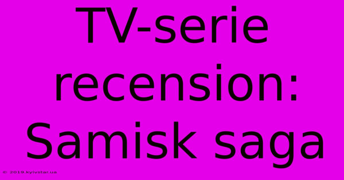 TV-serie Recension: Samisk Saga