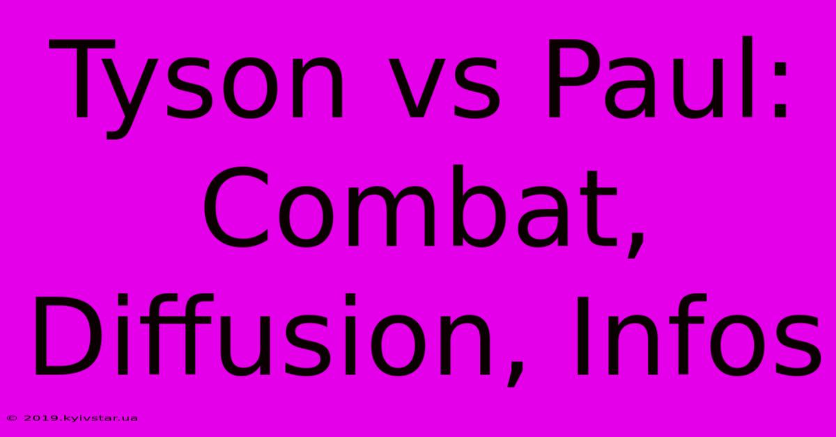 Tyson Vs Paul: Combat, Diffusion, Infos