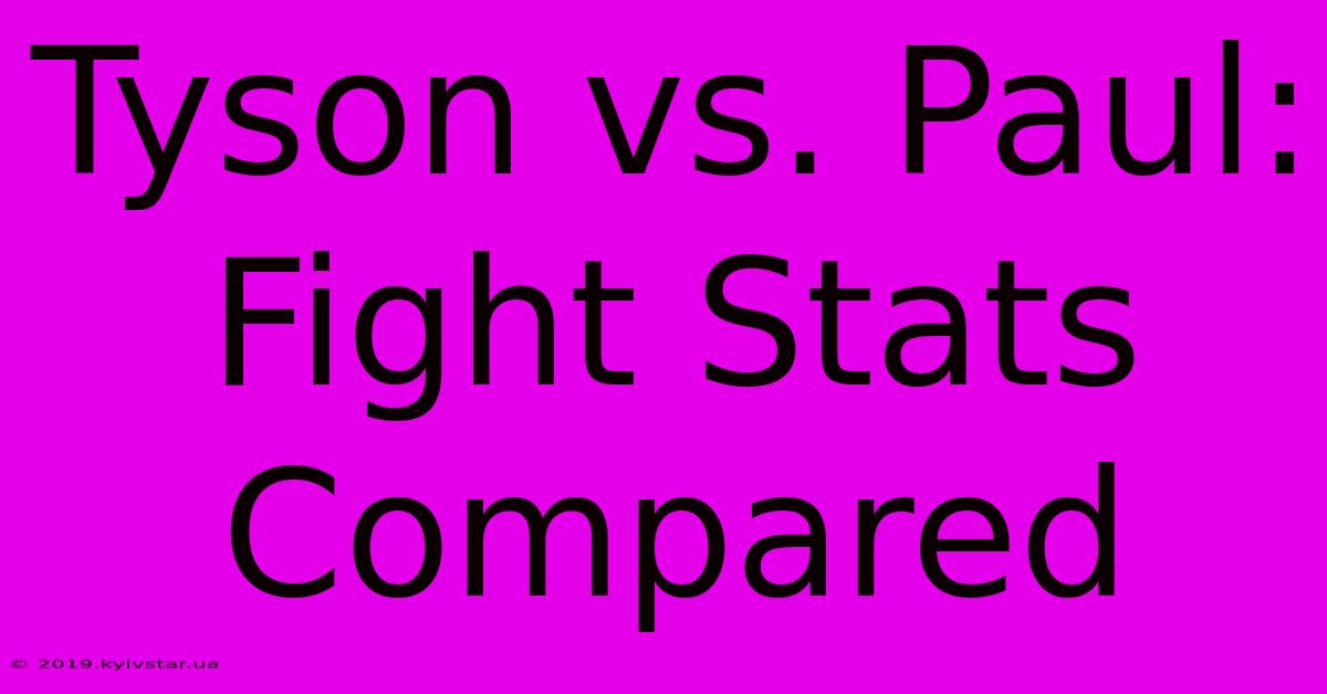 Tyson Vs. Paul:  Fight Stats Compared