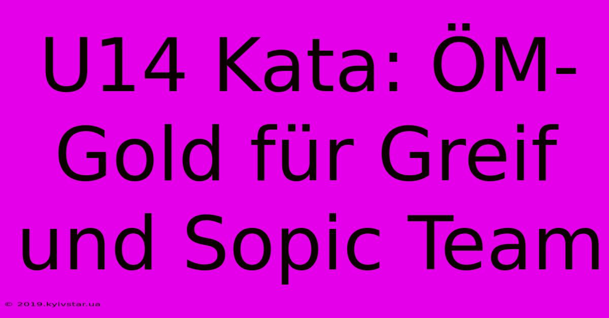 U14 Kata: ÖM-Gold Für Greif Und Sopic Team