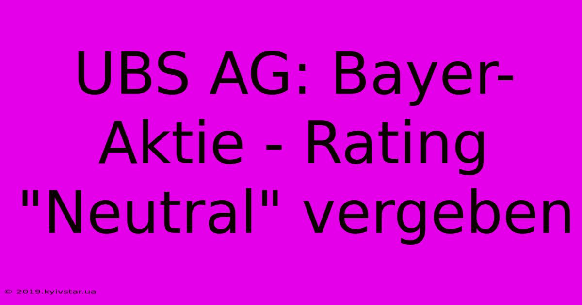 UBS AG: Bayer-Aktie - Rating 