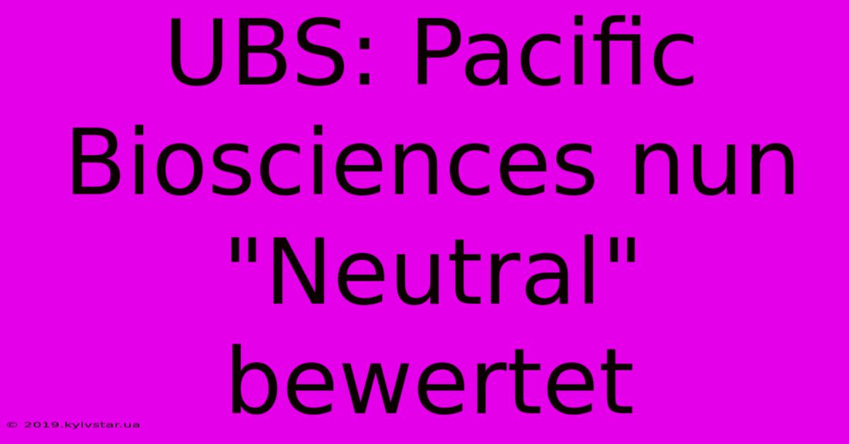 UBS: Pacific Biosciences Nun 