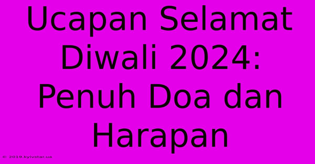 Ucapan Selamat Diwali 2024: Penuh Doa Dan Harapan