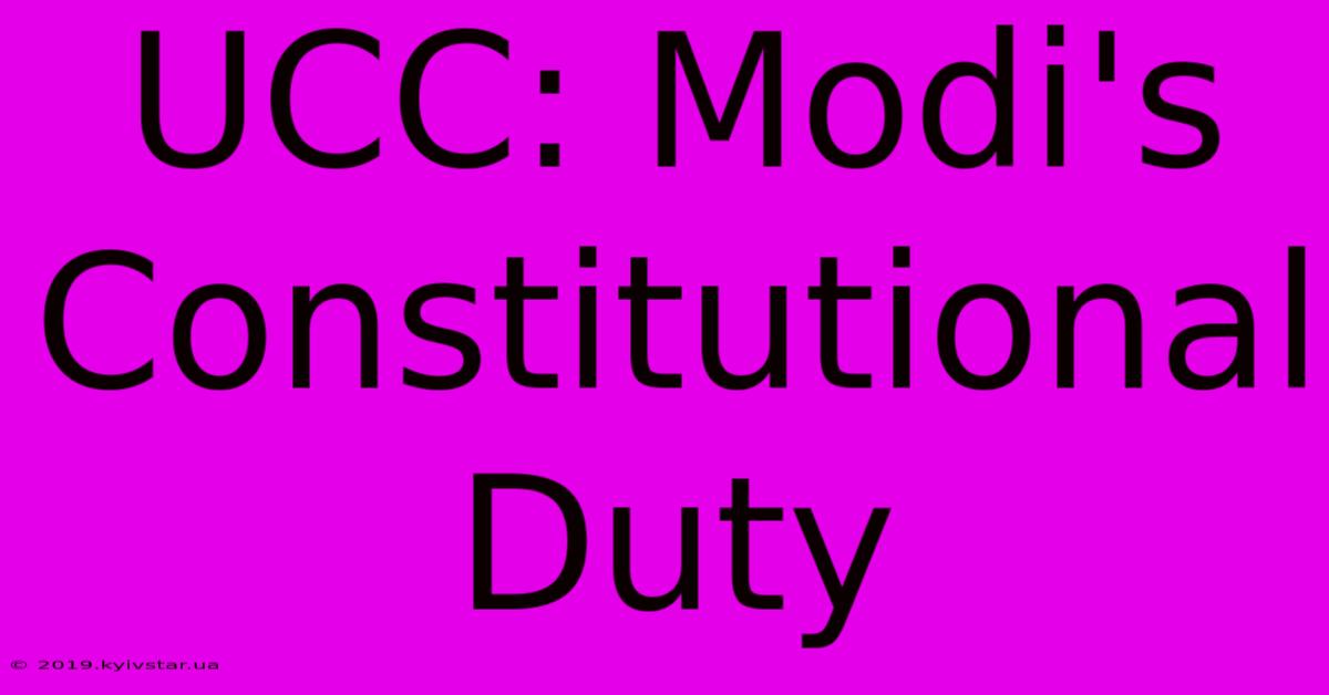 UCC: Modi's Constitutional Duty